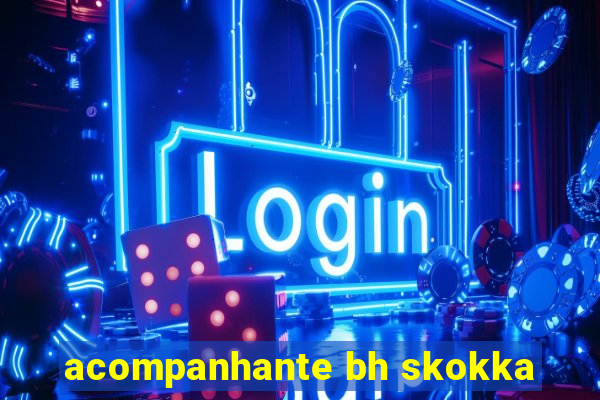 acompanhante bh skokka